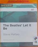 The Beatles' Let It Be written by Steve Matteo performed by Kevin Draine on MP3 CD (Unabridged)